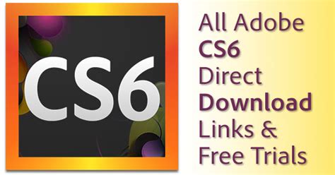 Download Adobe CS6 Trials: Direct Links (no Assistant  .